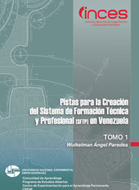 Pistas para la Creación del Sistema de Formación Técnica y Profesional en Venezuela Vol.1